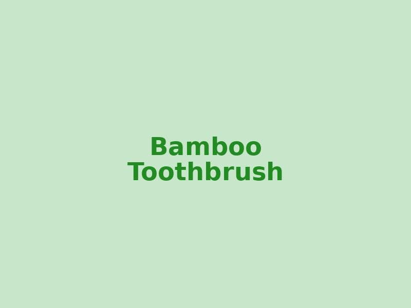 Bamboo Toothbrush